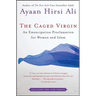 The Caged Virgin: An Emancipation Proclamation for Women and Islam