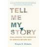 Tell Me My Story: Challenging the Narrative of Service Before Self