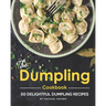 The Dumpling Cookbook: 50 Delightful Dumpling Recipes