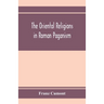 The oriental religions in Roman paganism