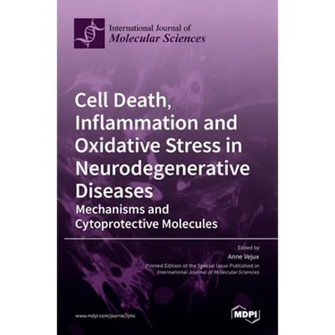 Cell Death, Inflammation and Oxidative Stress in Neurodegenerative Diseases: Mechanisms and Cytoprotective Molecules