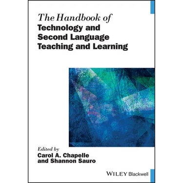 The Handbook of Technology and Second Language Teaching and Learning