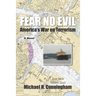 Fear No Evil: America's War on Terrorism