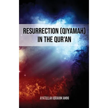 Resurrection (Qiyamah) in the Qur'an