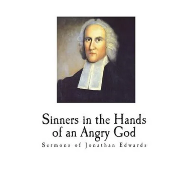 Sinners in the Hands of an Angry God: Sermons of Jonathan Edwards