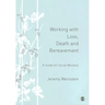 Working with Loss, Death and Bereavement: A Guide for Social Workers