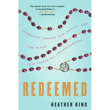 Redeemed: Stumbling Toward God, Sanity, and the Peace That Passes All Understanding