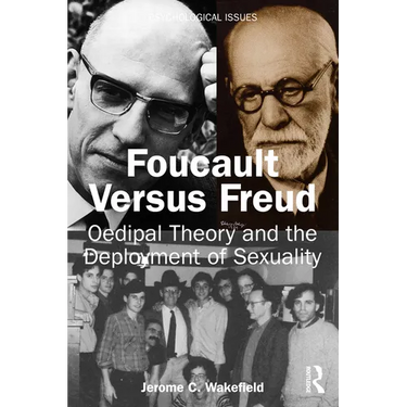 Foucault Versus Freud: Oedipal Theory and the Deployment of Sexuality