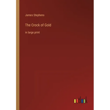 The Crock of Gold: in large print