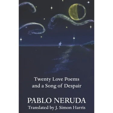 Twenty Love Poems and a Song of Despair