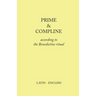 Prime and Compline: According to the Benedictine Ritual