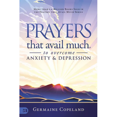 Prayers that Avail Much to Overcome Anxiety and Depression