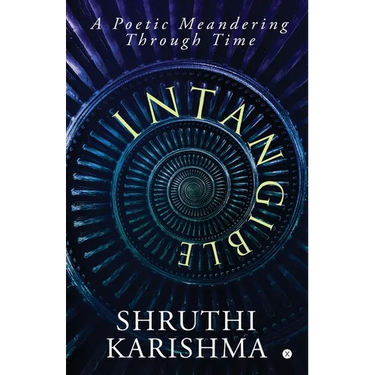 Intangible: A Poetic Meandering Through Time