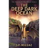 The Deep Dark Ocean