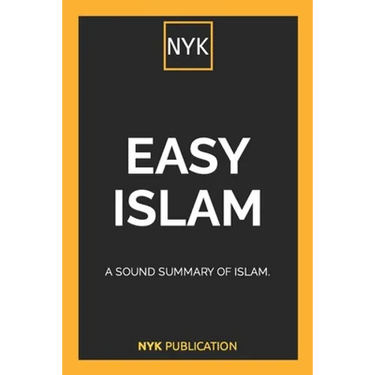 NYK - Easy Islam: A sound summary of Islam.