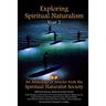 Exploring Spiritual Naturalism, Year 2: An Anthology of Articles from the Spiritual Naturalist Society