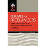 Resumés for Freelancers: Make Your Résumé an Effective Marketing Tool . . . and More!