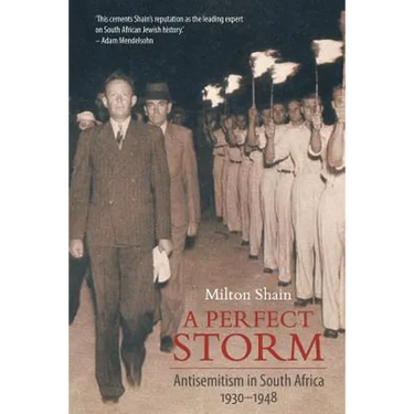 A Perfect Storm (Antisemitism in South Africa 1930 - 1948)