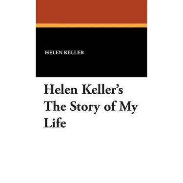Helen Keller's the Story of My Life
