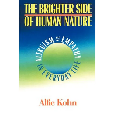 The Brighter Side of Human Nature: Altruism and Empathy in Everyday Life