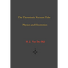 The Thermionic Vacuum Tube-Physics and Electronics