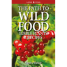 The Path to Wild Food: Edible Plants & Recipes
