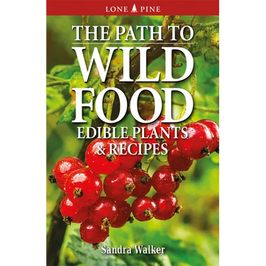The Path to Wild Food: Edible Plants & Recipes