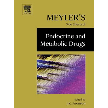 Meyler's Side Effects of Endocrine and Metabolic Drugs