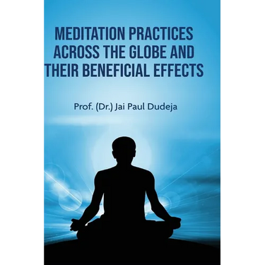 Meditation Practices Across the Globe and their Beneficial Effects