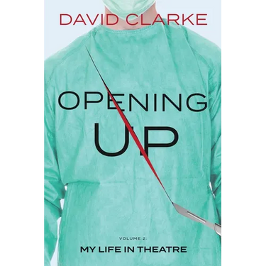 Opening Up - My Life in Theatre