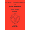 Bontemps on Glass Making: The Guide Du Verrier of Georges Bontemps
