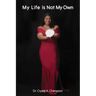 My Life Is Not My Own