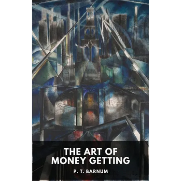 The Art of Money Getting: Golden Rules for Making Money (unabridged)