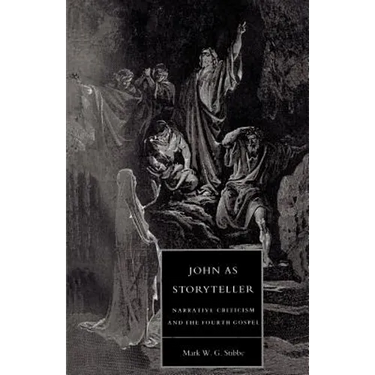 John as Storyteller: Narrative Criticism and the Fourth Gospel