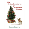 The Misadventures of Mistletoe Mouse