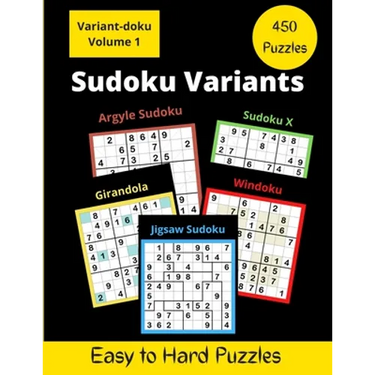 450 Sudoku Variants: Jigsaw-Sudoku, Sudoku-X, Windoku, Girandola-Sudoku, and Argyle-Sudoku Puzzles
