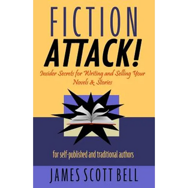 Fiction Attack!: Insider Secrets for Writing and Selling Your Novels & Stories For Self-Published and Traditional Authors