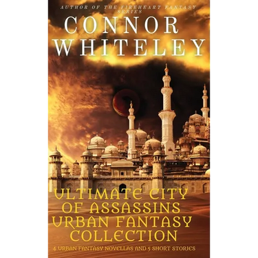 Ultimate City of Assassins Urban Fantasy Collection: 4 Urban Fantasy Novellas and 5 Short Stories