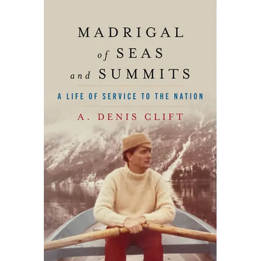 Madrigal of Seas and Summits: A Life of Service to the Nation