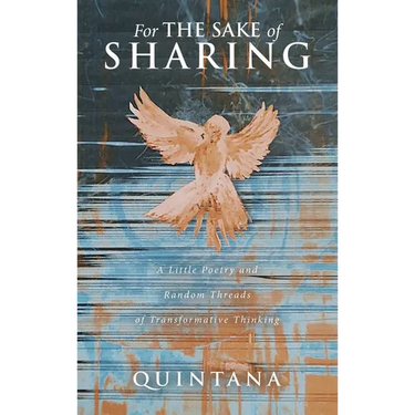 For the Sake of Sharing: A Little Poetry and Random Threads of Transformative Thinking