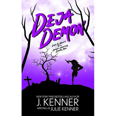 Deja Demon: Days and Nights of a Demon-Hunting Soccer Mom