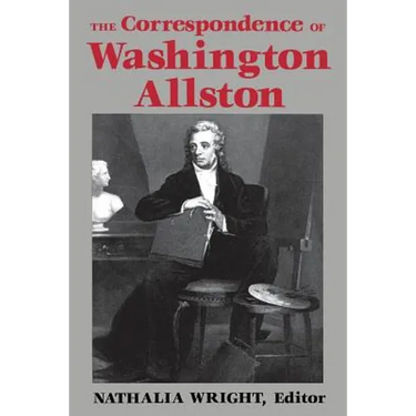 The Correspondence of Washington Allston