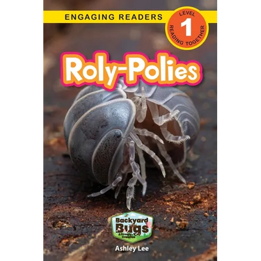Roly-Polies: Backyard Bugs and Creepy-Crawlies (Engaging Readers, Level 1)