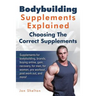Bodybuilding Supplements Explained: Supplements for bodybuilding, brands, buying online, gain, recovery, for men, for women, pre workout, post work ou