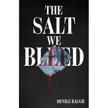 The Salt We Bleed