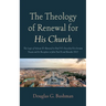 The Theology of Renewal for His Church: The Logic of Vatican II's Renewal in Paul VI's Encyclical Ecclesiam Suam and Its Reception in John Paul II and