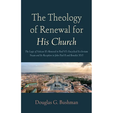 The Theology of Renewal for His Church: The Logic of Vatican II's Renewal in Paul VI's Encyclical Ecclesiam Suam and Its Reception in John Paul II and