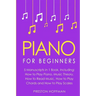 Piano: For Beginners - Bundle - The Only 5 Books You Need to Learn Piano Fingering, Piano Solo and Piano Comping Today
