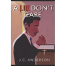 A Lie Don't Care