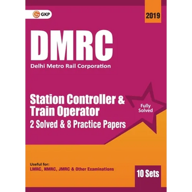 Dmrc 2019: Station Controller & Train Operator - Previous Years' Solved Papers (10 Sets)